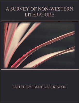 Survey of Non-Western Literature - Dickinson, Joshua (Editor), and Lumen Learning Lumen Learning (Editor)