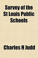 Survey of the St. Louis Public Schools - Judd, Charles Hubbard