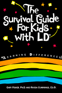 Survival Guide for Kids with LD - Fisher, Gary, Dr., PH.D., and Fisher, Nancy, and Nielsen, Nancy (Editor)