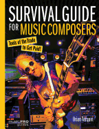 Survival Guide for Music Composers: Tools of the Trade to Get Paid!