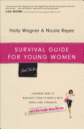 Survival Guide for Young Women: Learning How to Navigate Today's World with Grace and Strength