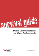 Survival Guide: Public Communications for Water Professionals - Wantland, Sheri (Editor)