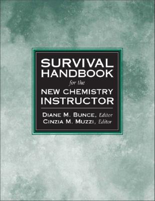 Survival Handbook for the New Chemistry Instructor - Bunce, Diane M, and Muzzi, Cinzia