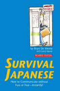 Survival Japanese: How to Communicate Without Fuss or Fear - Instantly! (Japanese Phrasebook)