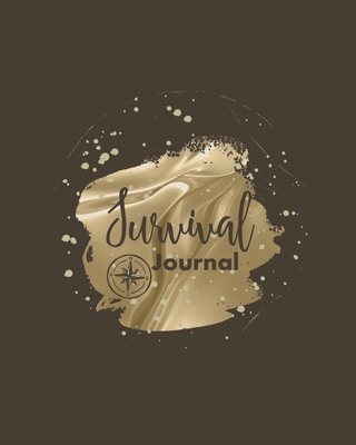 Survival Journal: Preppers, Camping, Hiking, Hunting, Adventure Survival Logbook & Record Book - Publishing, Wilderness Notes
