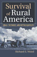 Survival of Rural America: Small Victories and Bitter Harvests