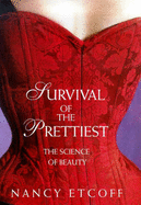Survival of the Prettiest: The Science of Beauty