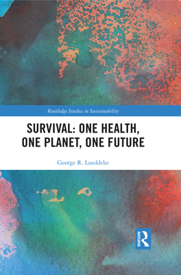 Survival: One Health, One Planet, One Future - Lueddeke, George R.