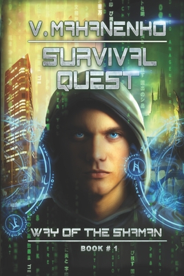 Survival Quest (The Way of the Shaman Book #1) - Mahanenko, Vasily