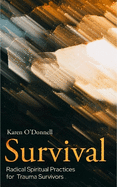 Survival: Radical Spiritual Practices for Trauma Survivors