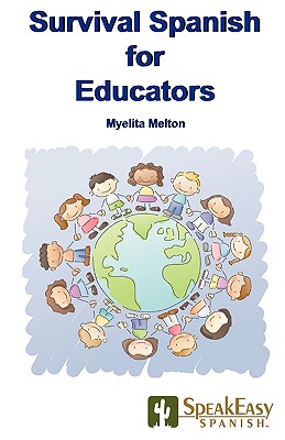 Survival Spanish for Educators - Melton, Myelita