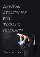 Survival Strategies for Today's Graduate