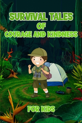 Survival Tales of Courage and Kindness for Kids - Sauseda, Curro