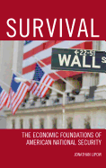 Survival: The Economic Foundations of American National Security