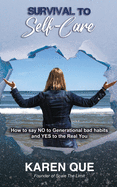Survival to Self-Care - How to say NO to generational bad habits and YES to the real you