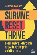 Survive, Reset, Thrive: Leading Breakthrough Growth Strategy in Volatile Times