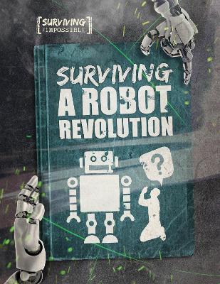 Surviving a Robot Revolution - Ogden, Charlie, and Webster-Jones, Danielle (Designer)