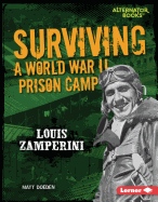 Surviving a World War II Prison Camp: Louis Zamperini