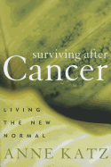 Surviving After Cancer: Living the New Normal