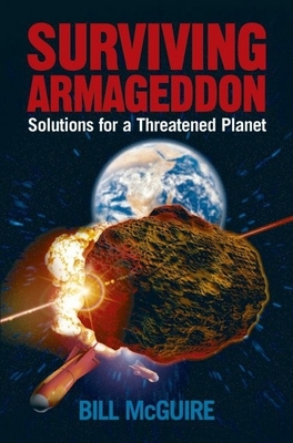 Surviving Armageddon: Solutions for a Threatened Planet - McGuire, Bill, PH.D.