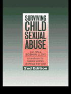 Surviving Child Sexual Abuse: A Handbook for Helping Women Challenge Their Past