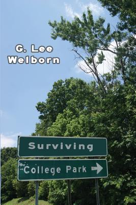 Surviving College Park - Welborn, G Lee