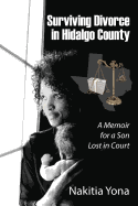 Surviving Divorce in Hidalgo County: A Memoir for a Son Lost in Court