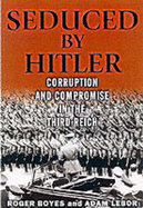 Surviving Hitler: Corruption and Compromise in the Third Reich