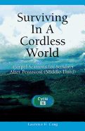Surviving in a Cordless World: Cycle B Gospel Sermons for Middle Third Pentecost