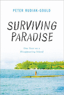 Surviving Paradise: One Year on a Disappearing Island