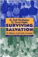 Surviving Salvation: The Ethiopian Jewish Family in Transition - Westheimer, Ruth K, Dr., Edd, and Kaplan, Steven B