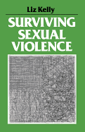 Surviving Sexual Violence - Kelly, Liz, Ms.