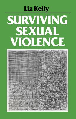 Surviving Sexual Violence - Kelly, Liz