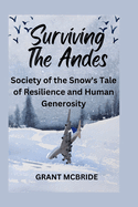 Surviving The Andes: Society of the Snow's Tale of Resilience and Human Generosity
