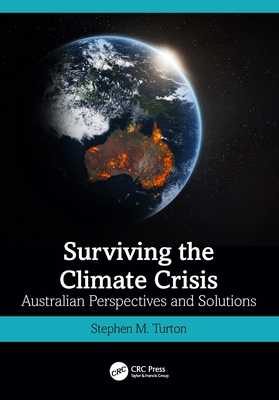 Surviving the Climate Crisis: Australian Perspectives and Solutions - Turton, Stephen M