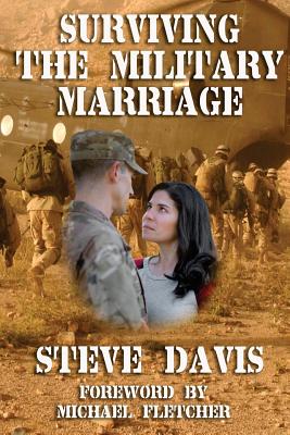 Surviving the Military Marriage - Davis, Steve