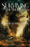 Surviving the Short Days: Welcome to the End Time