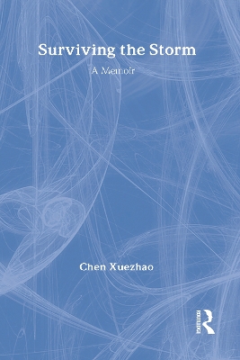 Surviving the Storm: A Memoir: A Memoir - Xuezhao, Chen