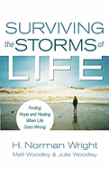 Surviving the Storms of Life: Finding Hope and Healing When Life Goes Wrong