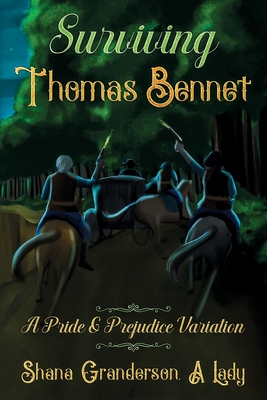 Surviving Thomas Bennet: A Pride and Prejudice Variation - A Lady, Shana Granderson