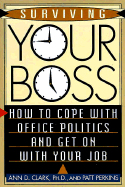 Surviving Your Boss: How to Cope with Office Politics and Get on with Your Job