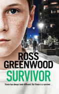 Survivor: A shocking, page-turning crime thriller from Ross Greenwood