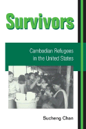 Survivors: Cambodian Refugees in the United States