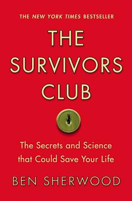 Survivors Club: The Secrets and Science That Could Save Your Life - Sherwood, Ben