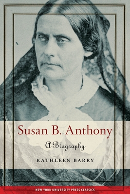 Susan B. Anthony: A Biography - Barry, Kathleen