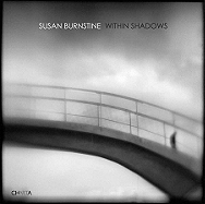 Susan Burnstine: Within Shadows