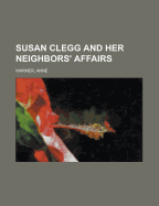 Susan Clegg and Her Neighbors' Affairs