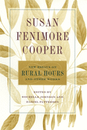 Susan Fenimore Cooper: New Essays on Rural Hours and Other Works