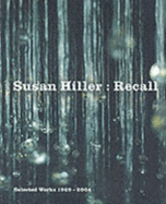 Susan Hiller: Recall - Selected Works 1969-2004 - Hiller, Susan, and Betterton, Rosemary, and Brett, Guy