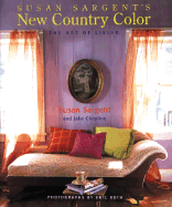 Susan Sargent's New Country Color: The Art of Living